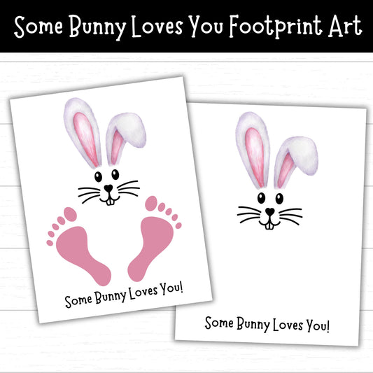 Some Bunny Loves You Footprint Art, Easter Footprint Art, Easter Keepsakes, Easter Printables for Kids, Bunny Footprint Art, Easter Activity